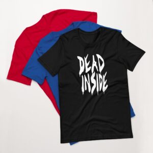 Dead Inside | The Walking Dead Inspired Unisex T-Shirt